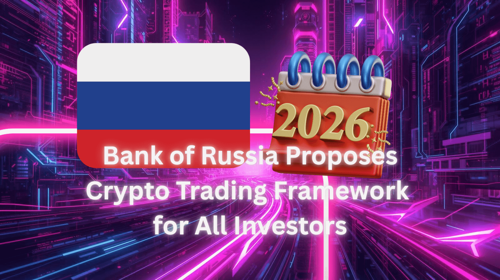Rusya Merkez Bankası’nın 2026 yılı için tüm yatırımcılara yönelik kripto para alım satım düzenleme çerçevesini gösteren görsel.