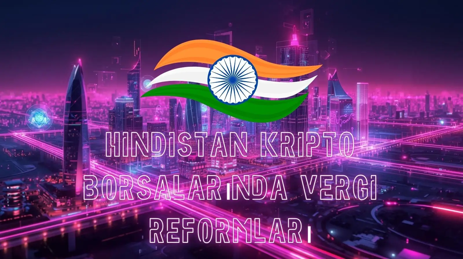 Hindistan kripto borsalarında vergi reformları