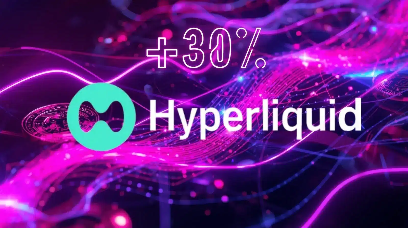 Neon mor ve pembe veri dalgalarıyla birlikte “+30% Hyperliquid” yazısını ve Hyperliquid logosunu gösteren fütüristik dijital grafik; kripto para fiyatında keskin bir artışı simgeliyor.