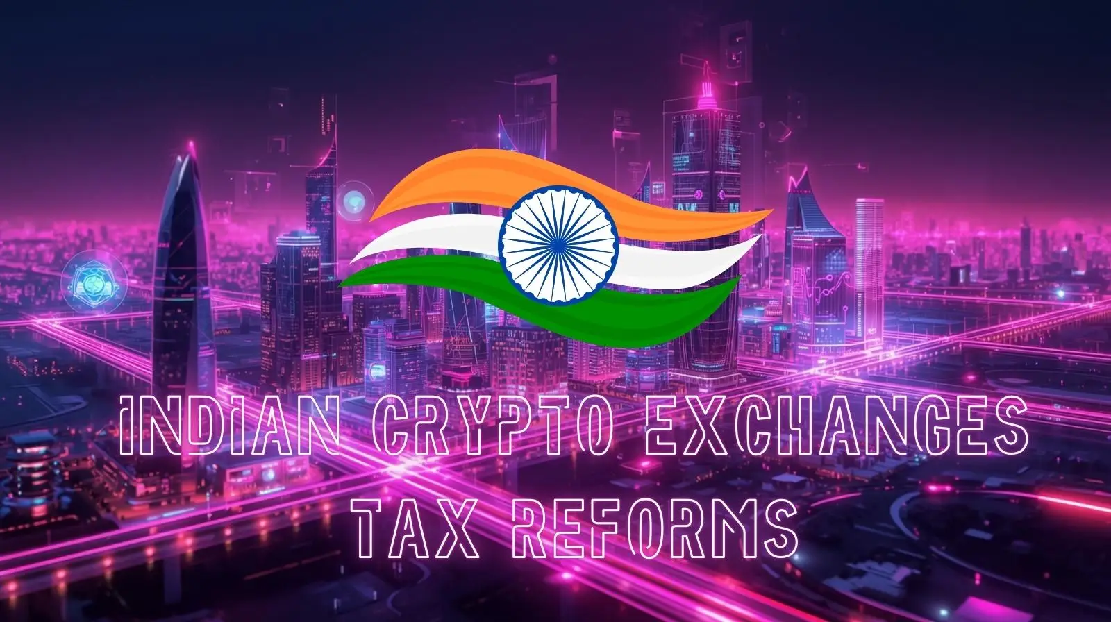 indian crypto exchanges tax reforms